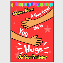 Load image into Gallery viewer, Hug From Me to You Birthday Card